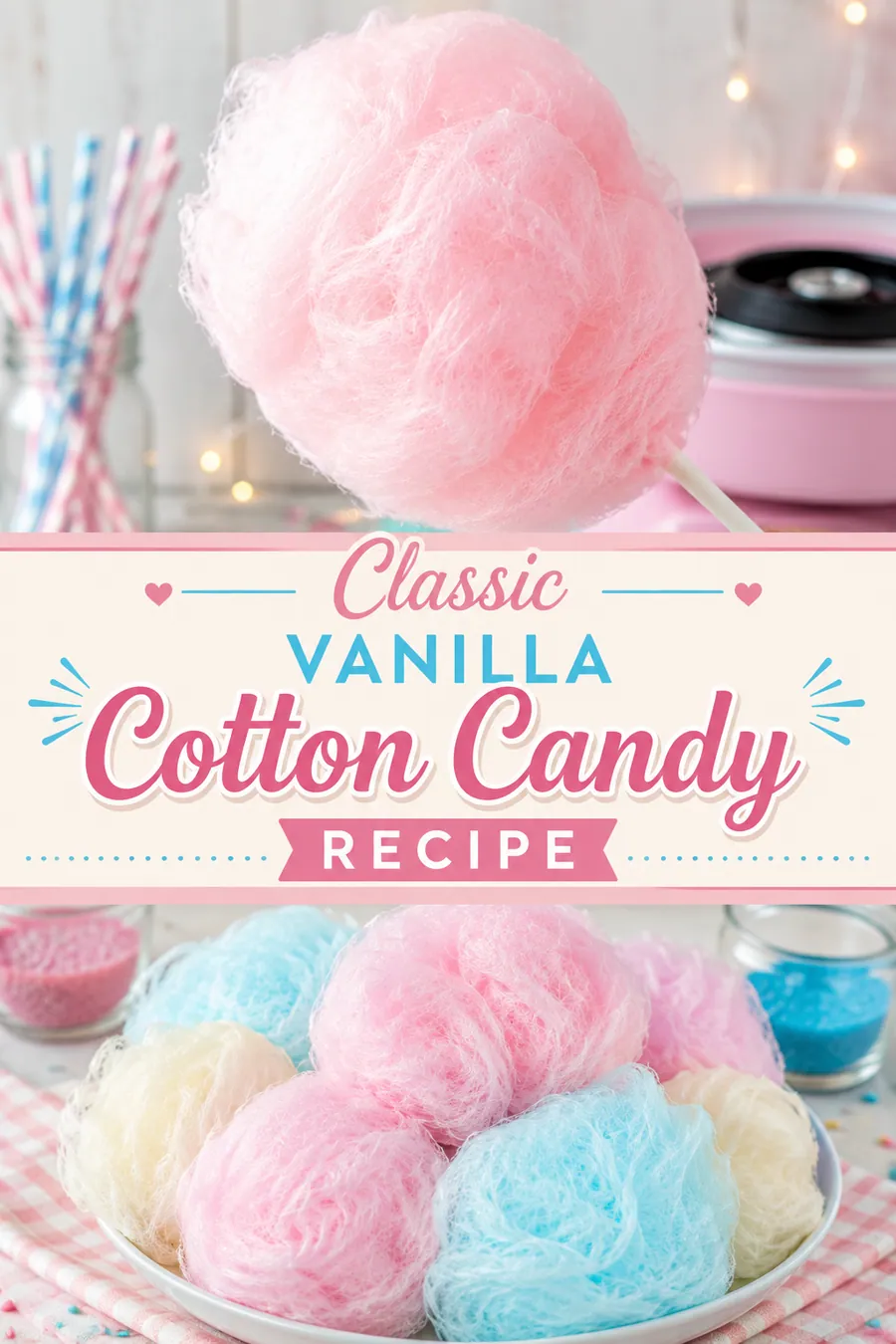 Pinterest image for Classic Vanilla Cotton Candy Recipe, with two photos of the recipe