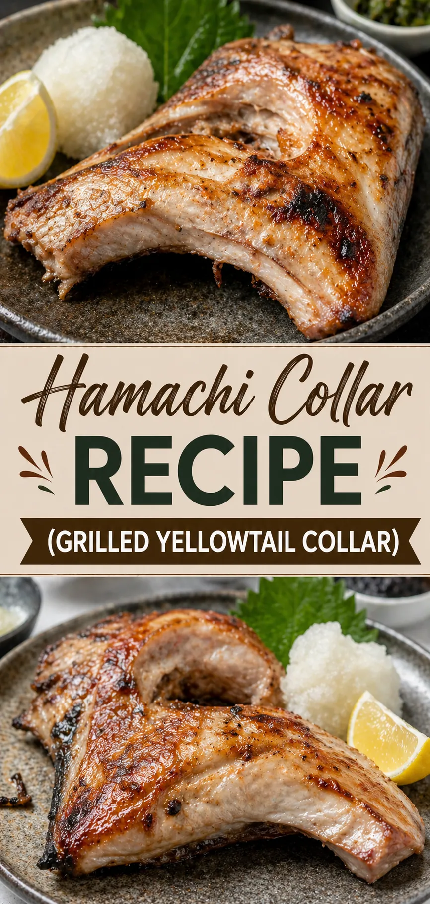Pinterest image for Hamachi Collar Recipe (Grilled Yellowtail Collar), with two photos of the recipe